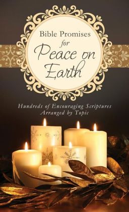 Bible Promises for Peace on Earth: Hundreds of Encouraging Scriptures ...