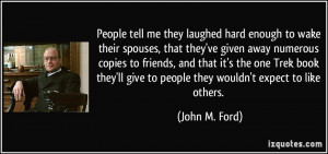 More John M. Ford Quotes