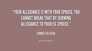 Your allegiance is with your spouse; you cannot break that by showing ...