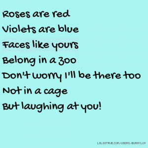 Roses Are Red Violets Blue You Belong In A Zoo