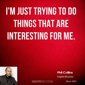 Phil Collins Quotes