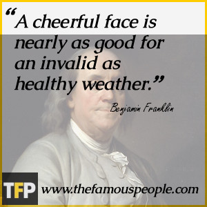cheerful face is nearly as good for an invalid as healthy weather.
