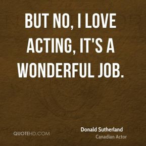 donald-sutherland-donald-sutherland-but-no-i-love-acting-its-a.jpg