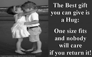 The best gift you can give is a hug
