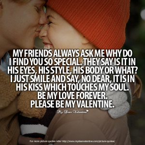 Valentine Picture Quotes - My friends always ask me