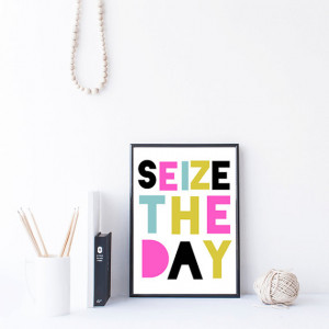 seize the day, carpe diem, inspirational Quote Printable, kids wall ...