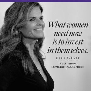 What women need now is to invest in themselves.” —Maria Shriver ...
