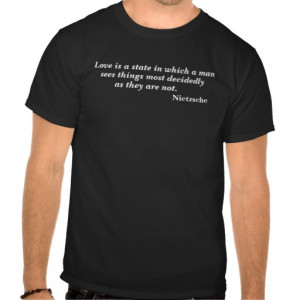 Friedrich Nietzsche Love Quote T-shirt