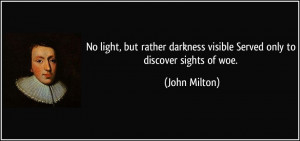 Sweet Quotes Darkness And Light No Light, But Rather Darkness Visible ...