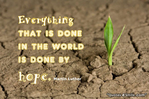 Martin luther king quote about hope: Everything that is done in the ...