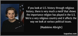 If you look at U.S. history through religious history, there is very ...