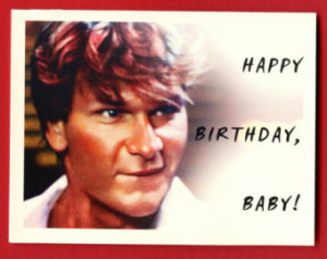 DIRTY DANCING BIRTHDAY - Dirty Dancing - Funny Birthday Card - Patrick ...