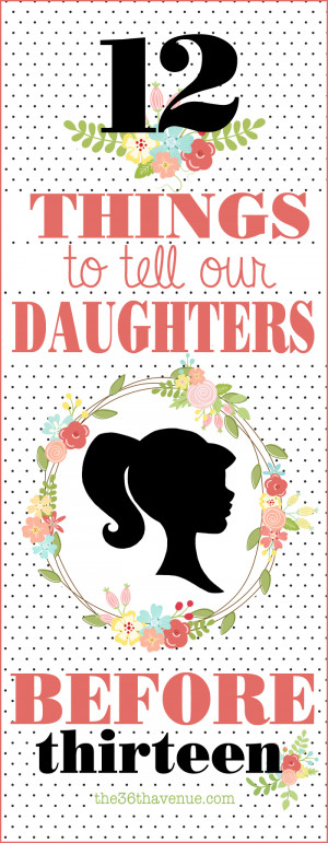 12 Things to tell our daughters before 13!