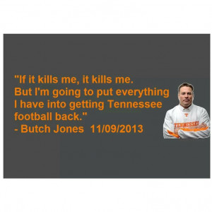 Coach Butch Jones, dedicated, bringing his all to the Tennessee ...