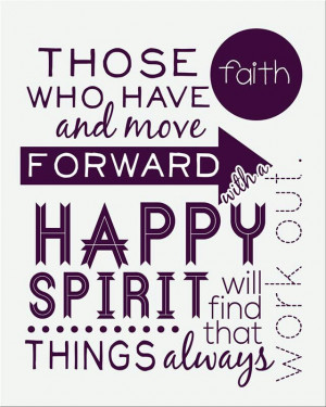 Faith + moving forward + happy spirit