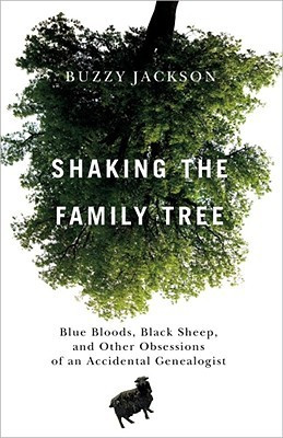 Shaking the Family Tree: Blue Bloods, Black Sheep, and Other ...