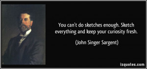 More John Singer Sargent Quotes