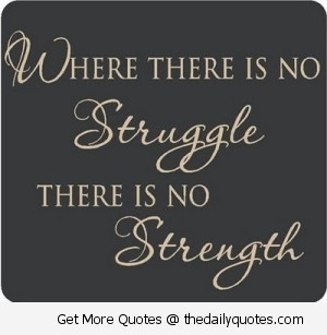 ... Famous Quotes and Sayings about Struggles in Life|Struggling|Struggle