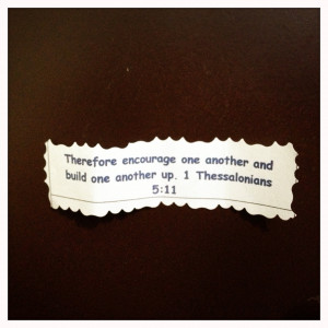 Therefore encourage one another and build one another up