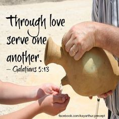 Galatians 5:13 Look for ways to cheerfully serve others. It might be a ...