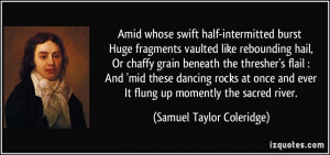 Amid whose swift half-intermitted burst Huge fragments vaulted like ...