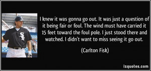 knew it was gonna go out. It was just a question of it being fair or ...