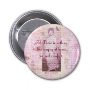 Famous Jane Austen quote about home sweet home 2 Inch Round Button