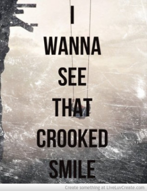 Crooked smile ...