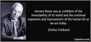 Ancient Rome was as confident of the immutability of its world and the ...