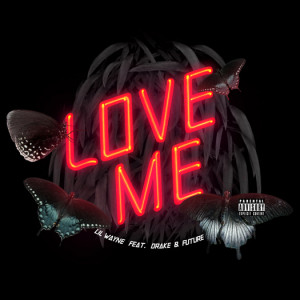 Lil Wayne Love Me Single Featuring Future & Drake Enters Top 10 On Hot ...