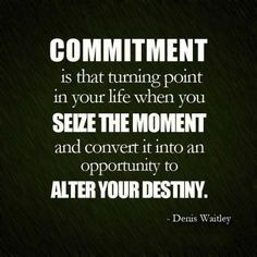 is that turning point in your life when you seize the moment ...