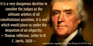 It is a very dangerous doctrine to consider the judges as the ultimate ...