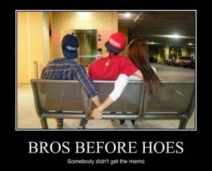 Bros Before Hoes - fail