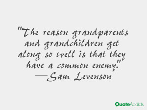The reason grandparents and grandchildren get along so well is that ...