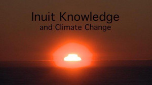 ... knowledge and climate change video inuit knowledge and climate change