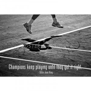 Billie Jean King Champions Quote Poster - 19x13
