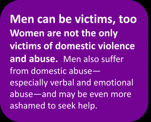 ... victimized men are also abused especially verbally and emotionally
