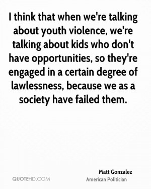 think that when we're talking about youth violence, we're talking ...