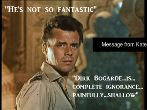 UPDATE: KATE CHANGED HER MIND ABOUT DIRK BOGARDE TOO