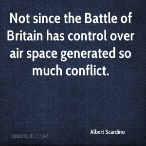Not since the Battle of Britain has control over air space generated ...