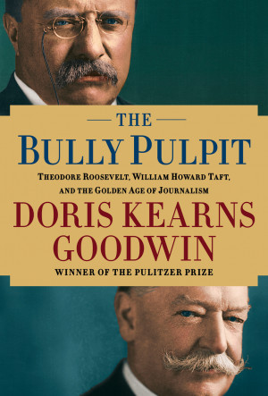 The Bully Pulpit Autographed by Doris Kearns Goodwin
