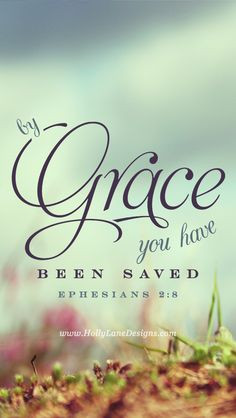 For it is by grace you have been saved, through faith—and this is ...