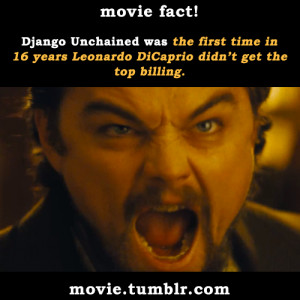 Django Unchained was the first time in 16 years Leonardo DiCaprio didn ...