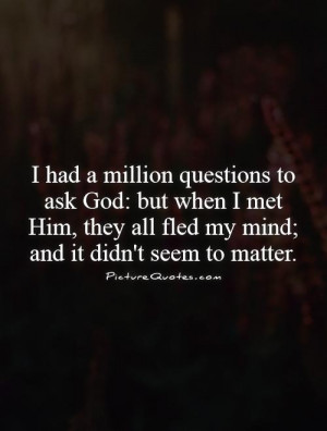 God Quotes Question Quotes Christopher Morley Quotes