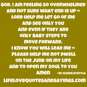 God, I Am Feeling So Overwhelmed And Not Sure What End Is Up ~ Lord ...