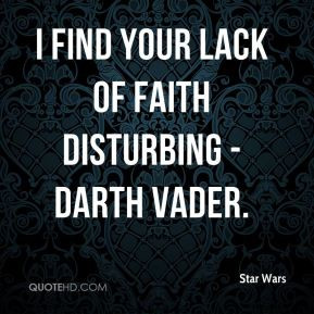 star-wars-quote-i-find-your-lack-of-faith-disturbing-darth-vader.jpg