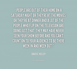 quote David E Kelley people are out of their home on 1 163136 png