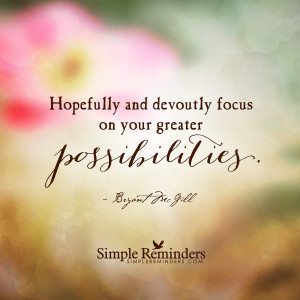 Focus on your possibilities