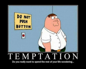 funny peter family guy temptation demotivational poster-W630