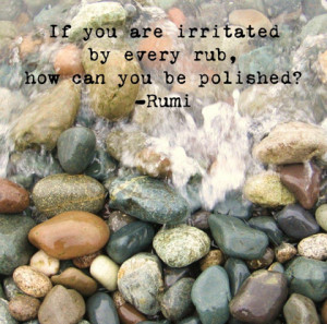 how can you be polished Rumi Picture Quote